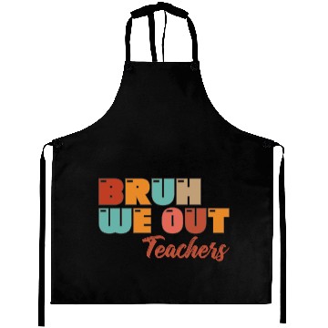 Discover Bruh We Out Teachers Aprons