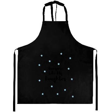 Discover Awesome Like My Daughter Aprons