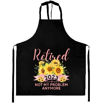Discover Sunflower Retired 2023 Not My Problem Anymore Moth Aprons