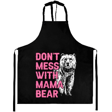 Discover Don'T Mess With Mama Bear Mothers Day Mama Bear Aprons