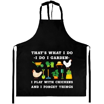 Discover T'S W I Do I Garden I Play With Chickens Forget Th Aprons