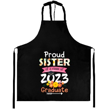 Discover Proud Sister Of A Class Of 2023 Senior Graduation Aprons