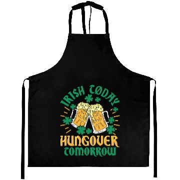 Discover Irish C Today Hungover Tomorrow St Patrick'S Aprons