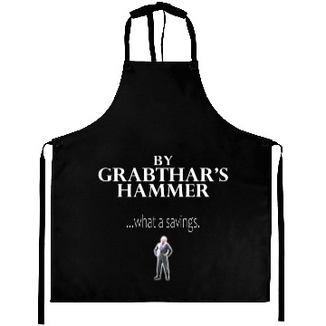 Discover By Grabthar'S Hammerwhat A Savings Saying Aprons