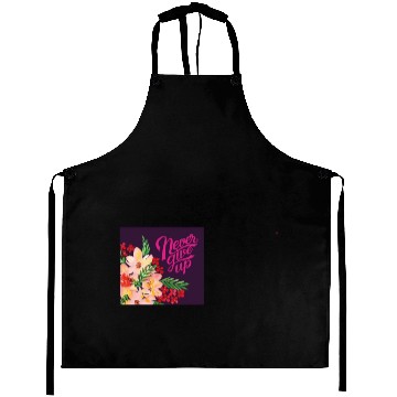 Discover Never Give up Aprons