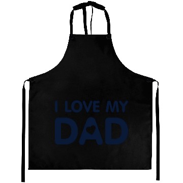 Discover I love you my dad Aprons
