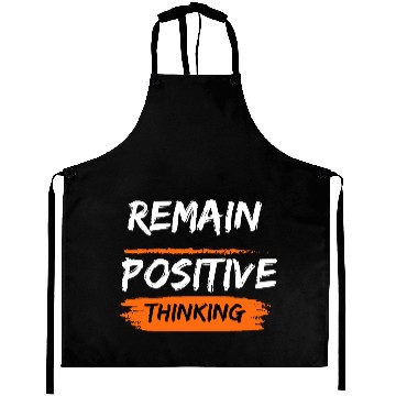 Discover Remain positive thinking Aprons