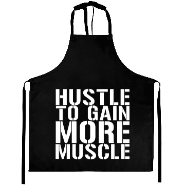 Discover Hustle To Gain More Muscle Aprons