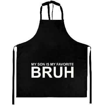 Discover My Son Is My Favorite Bruh Aprons