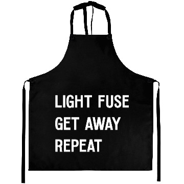 Discover Fireworks Light Fuse Get Away Repeat Aprons