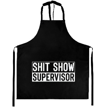 Discover Shit Show Supervisor Aprons