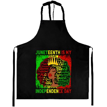 Discover Queen Wo Juneteenth Is My Independence Free Day Aprons