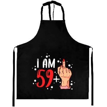 Discover I Am 59 Plus 1 Middle Finger For A 60Th Aprons
