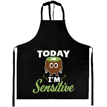 Discover Today Im Sensitive Kiwi Aprons