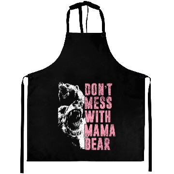 Discover Don'T Mess With Mama Bear Mama Bear Aprons