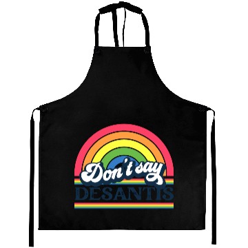 Discover Don't Say DeSantis Rainbow liberal Florida LGBTQ Aprons