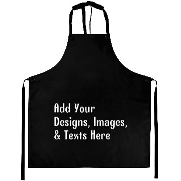 Discover Add Your Designs, Images, Texts, Here Aprons