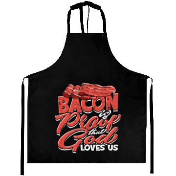 Discover Bacon is Proof That God Loves Us - Bacon Aprons