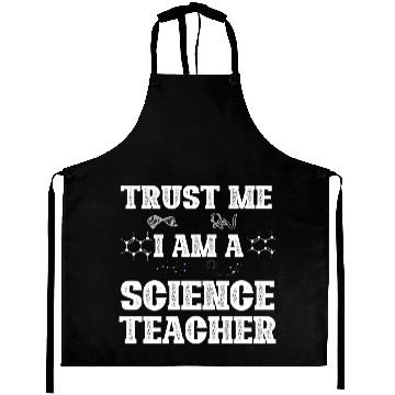 Discover Trust Me I Am A Science Teacher Aprons