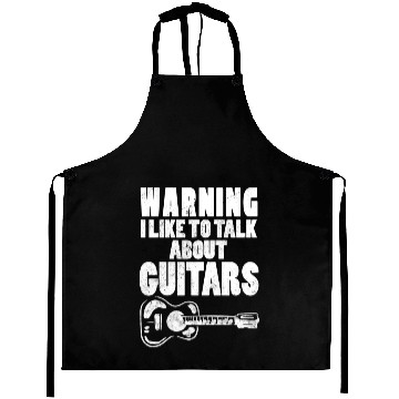 Discover Warning I Like To Talk About Guitars Guitar Player Aprons