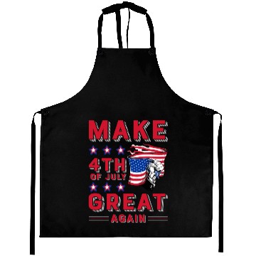 Discover Make 4th of July great again Aprons