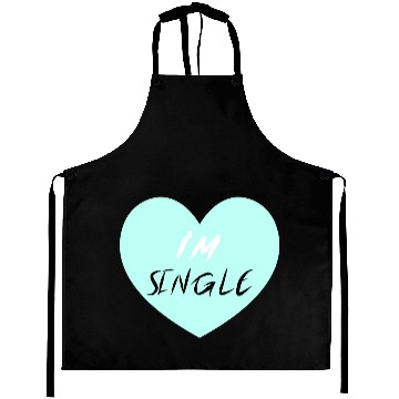 Discover "I'm Single" Beautiful Aprons -Love-Self