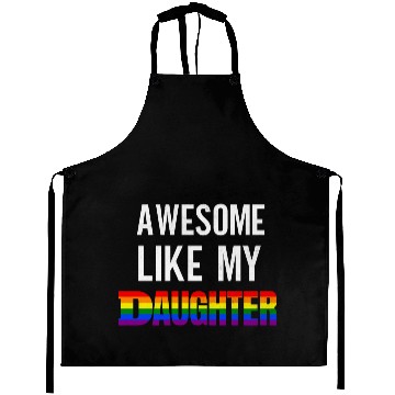 Discover Awesome Like My Daughter Pride Rainbow flag Aprons