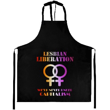Discover Lesbian liberation we'll never under capitalism Aprons