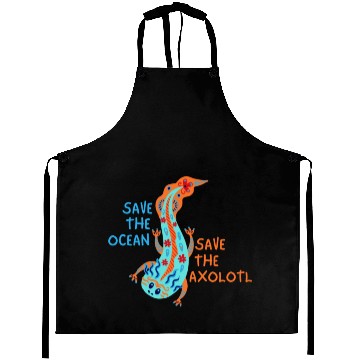 Discover Save The Ocean Save The Axolotl Aprons