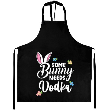 Discover Some Bunny Needs Vodka Vodka Easter Alcohol Aprons