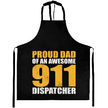 Discover Proud Dad Of An Awesome 911 Dispatcher Aprons