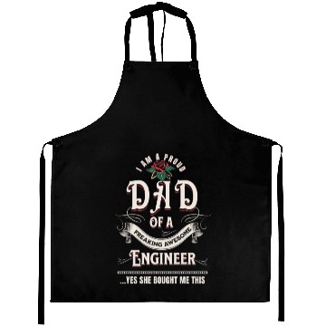 Discover I Am A Proud Dad Of A Freaking Awesome Engineer Aprons