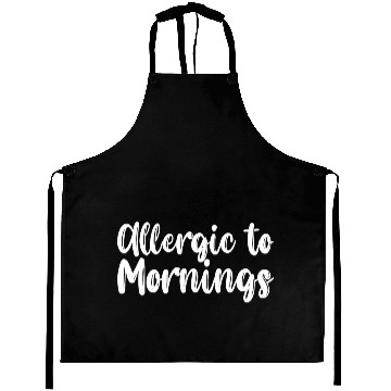 Discover Allergic To Mornings Aprons