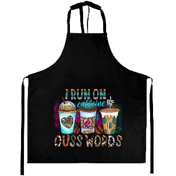 Discover I Run On Caffeine And Cuss Words Aprons