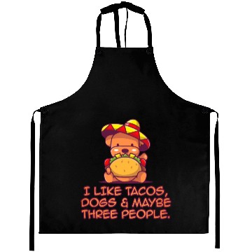 Discover I Like Tacos, Dogs & Maybe Three People. Aprons