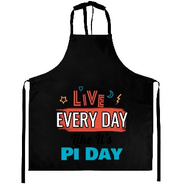 Discover Live every day like its pi day Aprons