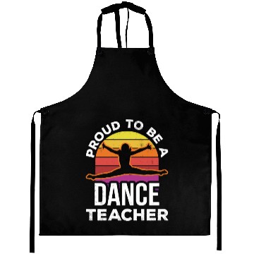 Discover Proud To Be A Dance Teacher Teach Dancing Dancer Aprons