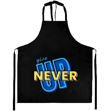 Discover NEVER GIVE UP green Aprons