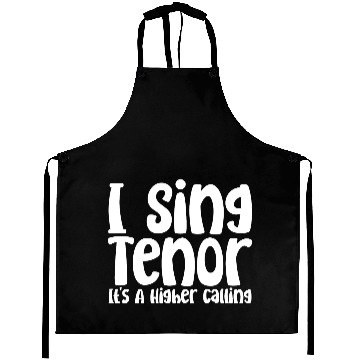 Discover I Sing Tenor, It's A Higher Calling Aprons