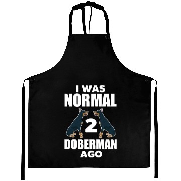 Discover I Was Normal 2 Doberman Ago Aprons