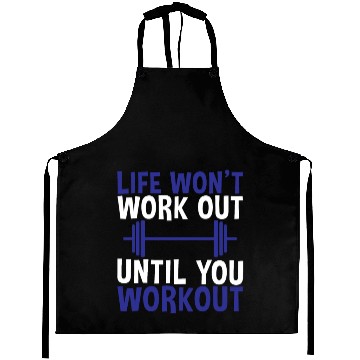 Discover Life Won't Work Out Until You Workout 2 Aprons