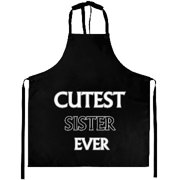 Discover Cutest Sister Ever Aprons