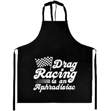 Discover Drag Racing Is An Aphrodisiac Aprons