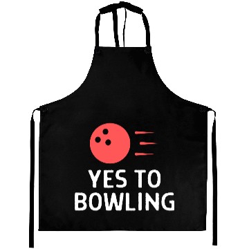 Discover Yes To Bowling Bowler Quote Saying Aprons