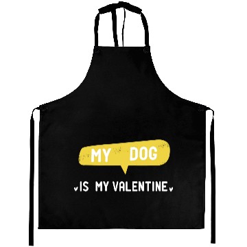 Discover My Dog Is My Valentine funny dog girl girl gift Aprons