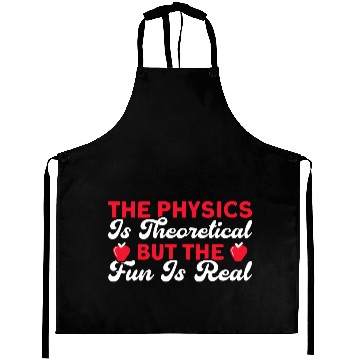 Discover The Physics Is Theoretical But Fun Is Real Science Aprons