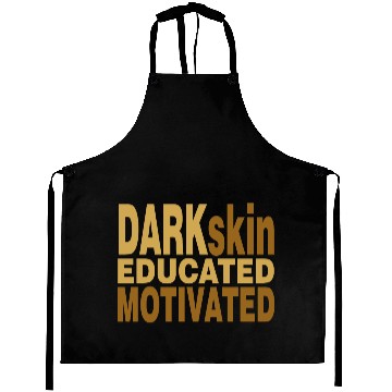 Discover Darkskin educated motivated Melanin apparel Aprons