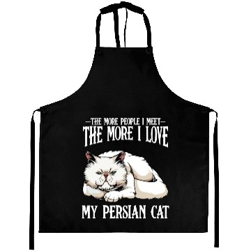 Discover Persian Cat The More People I Meet Cat Lover Aprons