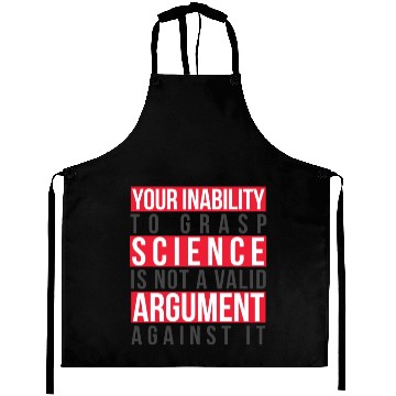 Discover Your Inability to Grasp Science Is Not Valid Geek Aprons