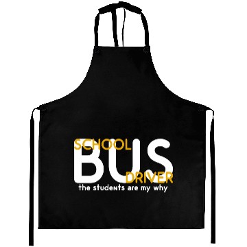 Discover The Students Are My Why School Bus Driver Aprons